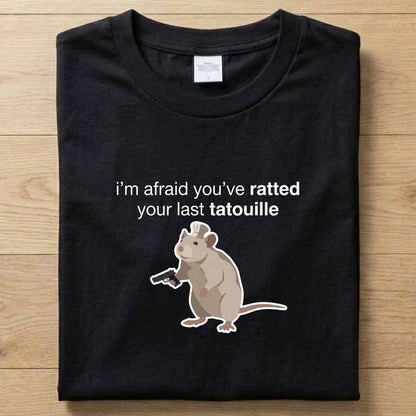 Ratted - Funny T-Shirt Unisex