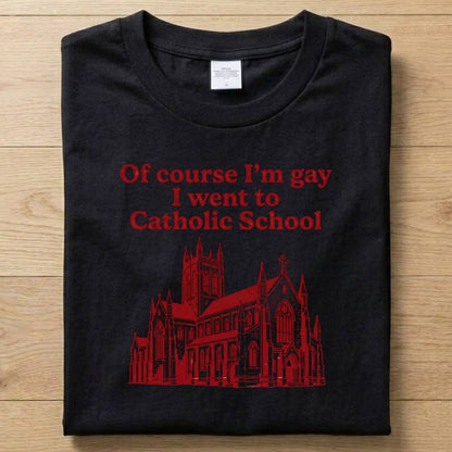 Catholic School - Funny T-Shirt Unisex