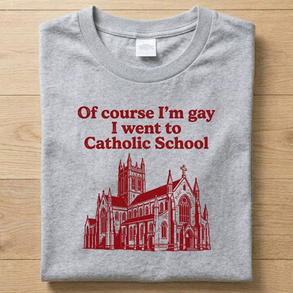 Catholic School - Funny T-Shirt Unisex