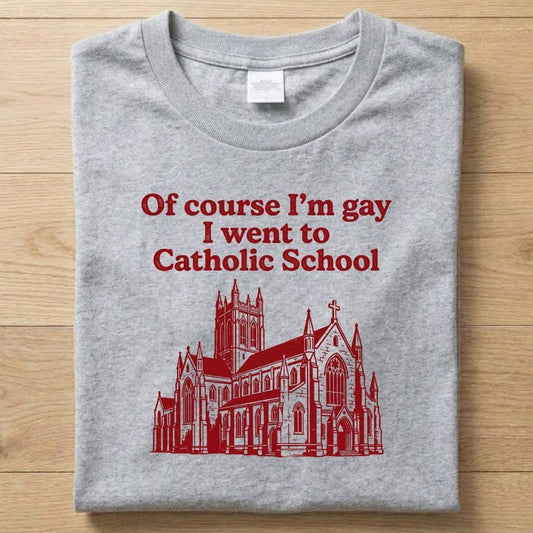Catholic School - Funny T-Shirt Unisex