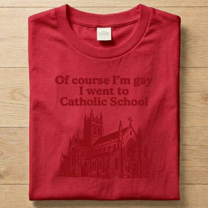 Catholic School - Funny T-Shirt Unisex