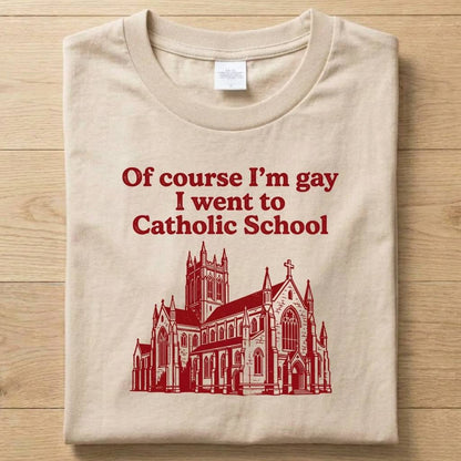 Catholic School - Funny T-Shirt Unisex